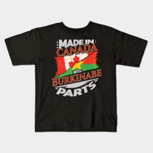 Made In Canada With Burkinabe Parts - Gift for Burkinabe From Burkina Faso Kids T-Shirt